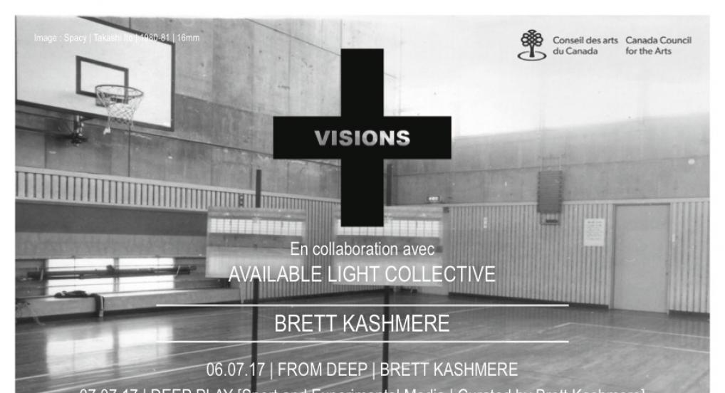 VISIONS | 06.07.17 + 07.07.17 | BRETT KASHMERE