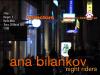 Ana Bilnakov - Night Riders