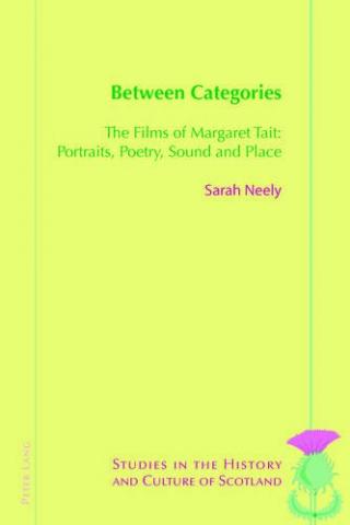 Between Categories: The Films of Margaret Tait: Portraits, Poetry, Sound and Place