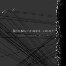 Schmutziges Licht (Lichtphon Art-Avant X)