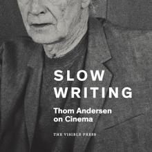Slow Writing: Thom Andersen on Cinema