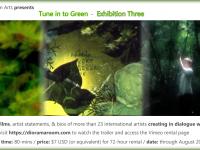Tune in to Green - Exhibition Three features short films made in dialogue with nature.
