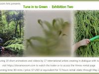 online video exhibition Tune in to Green features 19 short videos by artists focusing on nature